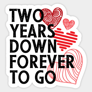 2nd anniversary gift for couple - Two years down forever to go Sticker